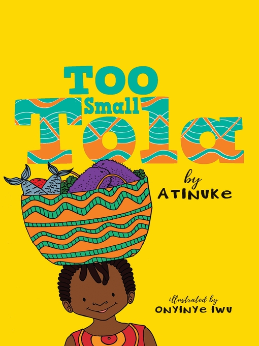 Title details for Too Small Tola by Atinuke - Available